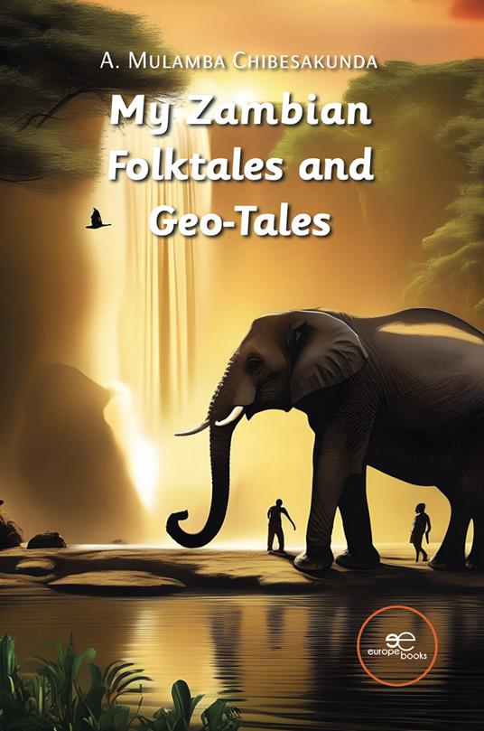 My Zambian folktales and geo-tales - Mulamba Chibesakunda - copertina