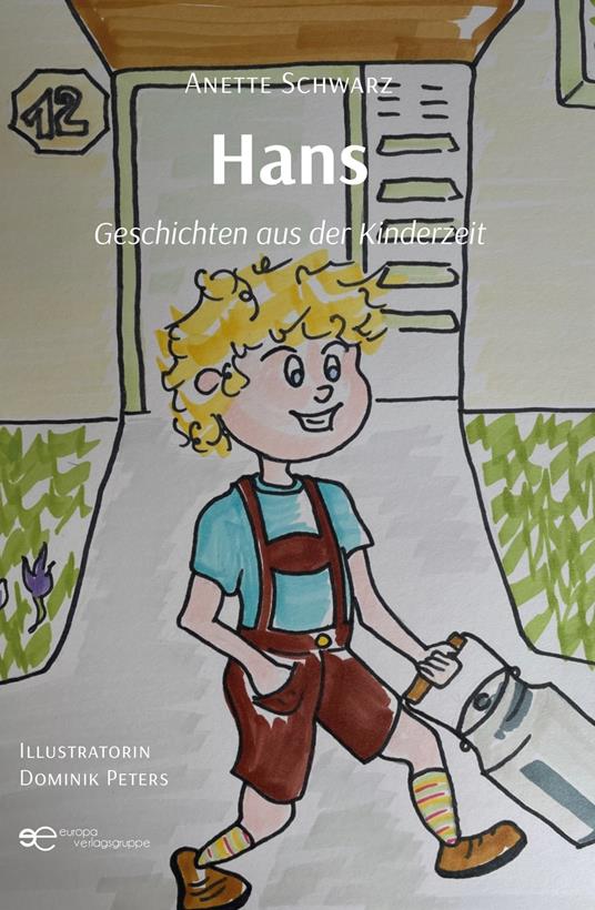 Hans. Geschichten aus der Kinderzeit - Anette Schwarz - copertina