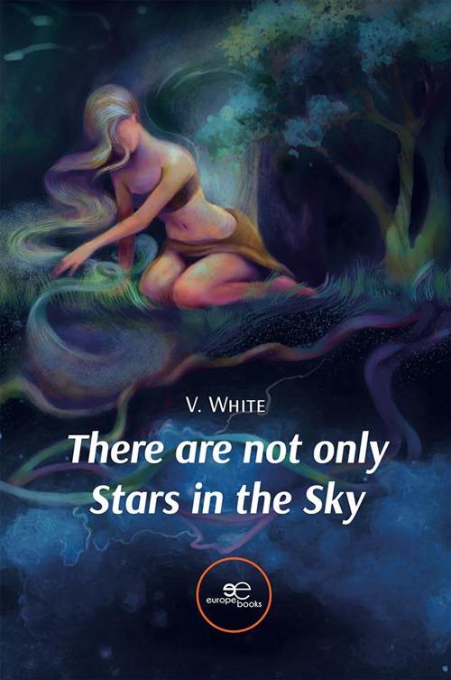 There are not only Stars in the Sky - V. White - ebook