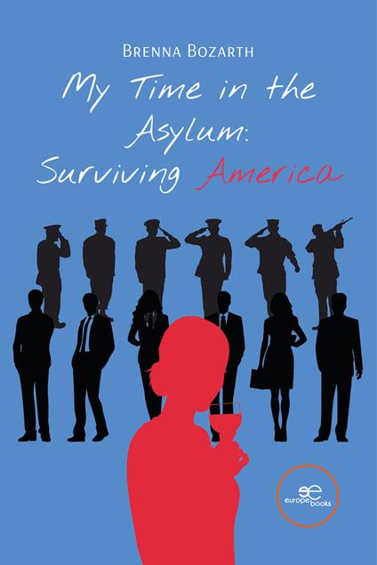 My time in the asylum: surviving America - Brenna Bozarth - copertina