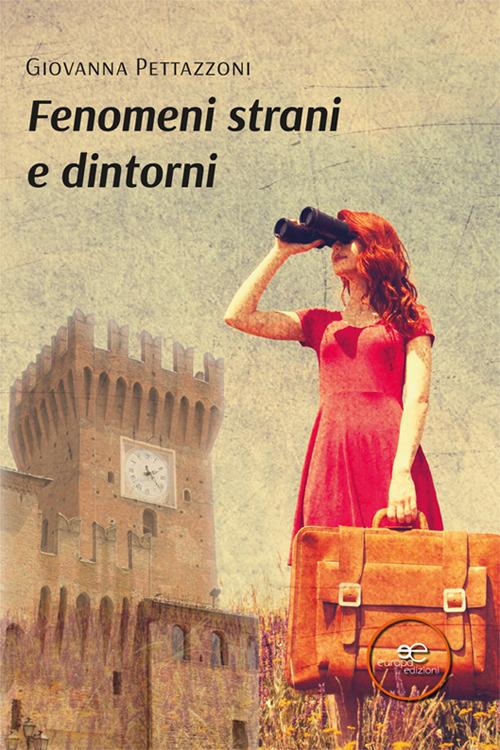 Fenomeni strani e dintorni - Giovanna Pettazzoni - copertina