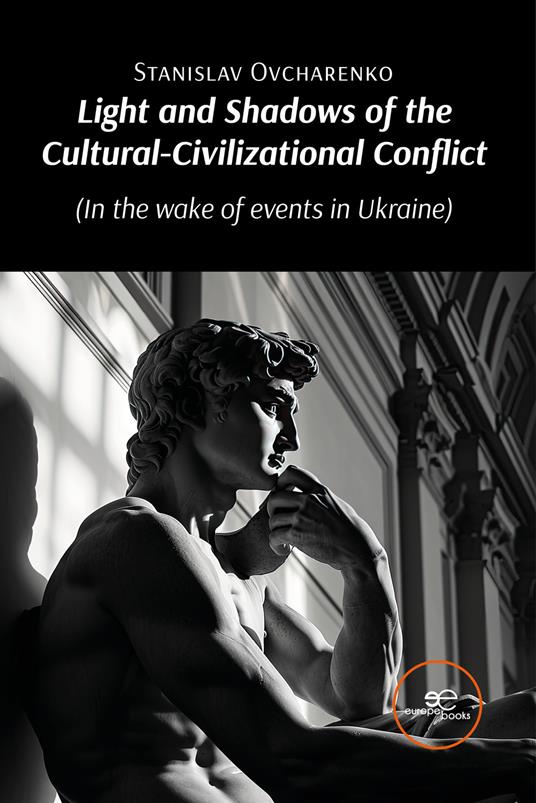 Light and shadows of the Cultural-Civilizational Conflict (In the wake of events in Ukraine) - Stanislav Ovcharenko - copertina