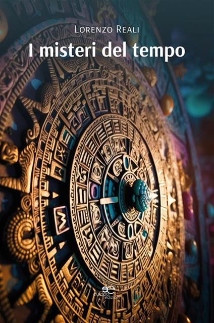 I misteri del tempo - Lorenzo Reali - ebook