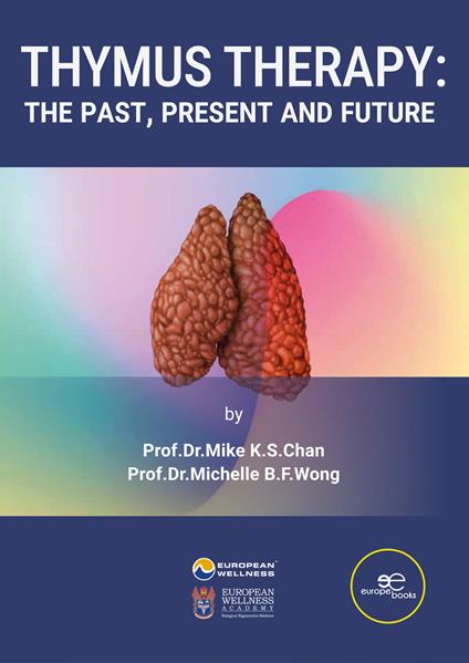 Thymus therapy. The past, present and future - Mike K. S. Chan,Michelle Wong,Dmytro Klokol - copertina