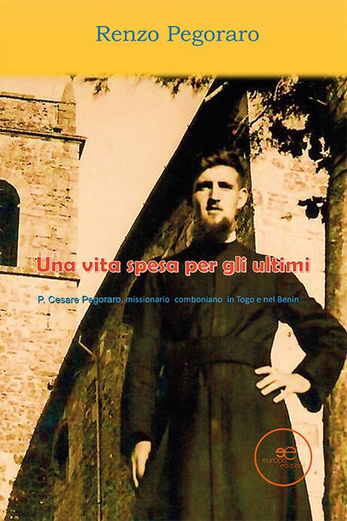 Una vita spesa per gli ultimi - Renzo Pegoraro - copertina