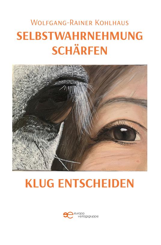 Selbstwahrnehmung schärfen, klug entscheiden - Wolfgang-Rainer Kohlhaus - copertina