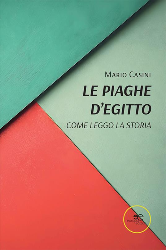 Le piaghe d'Egitto. Come leggo la storia - Mario Casini - copertina