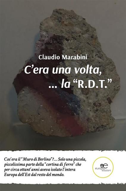 C'era una volta,... la «R.D.T.» - Claudio Marabini - ebook