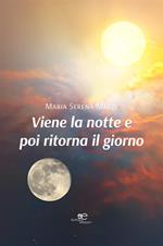 Viene la notte e poi ritorna il giorno