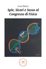 Spie, sicari e sesso al congresso di fisica