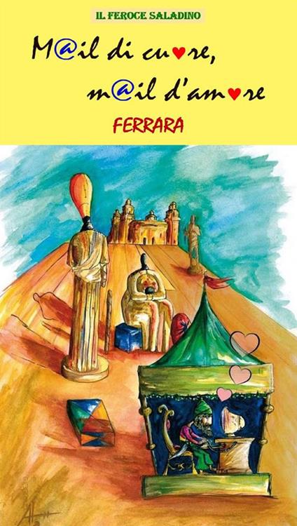 M@il di cuore, m@il d'amore (Ferrara) - Feroce Saladino - ebook