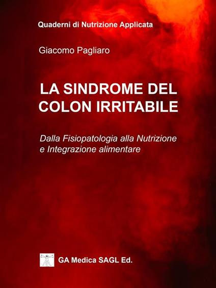 La Sindrome del Colon Irritabile - Giacomo Pagliaro - ebook