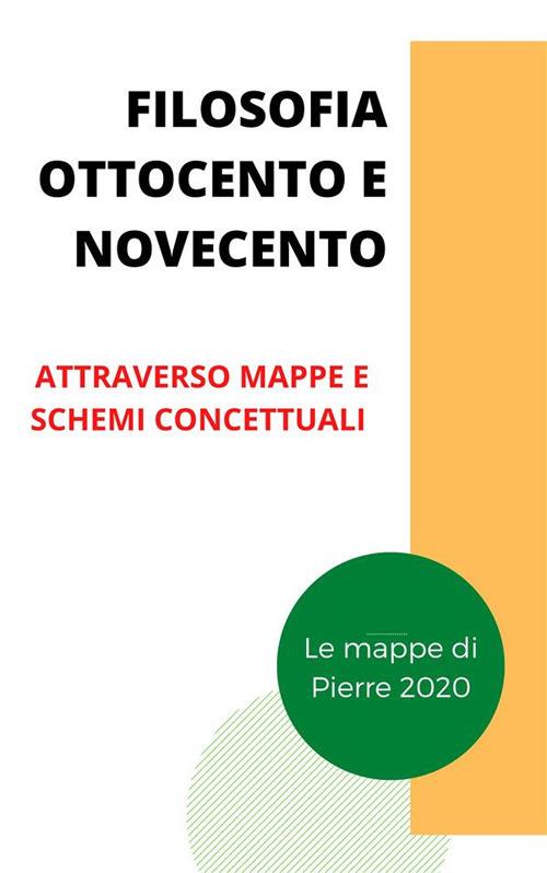 Filosofia ottocento e novecento. Attraverso riassunti - Pierre Papier - ebook