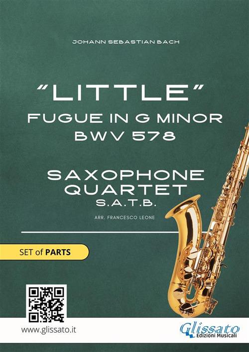 «Little» fugue in G minor BWV 578. Sax quartet. Score & parts. Partitura e parti - Johann Sebastian Bach - ebook