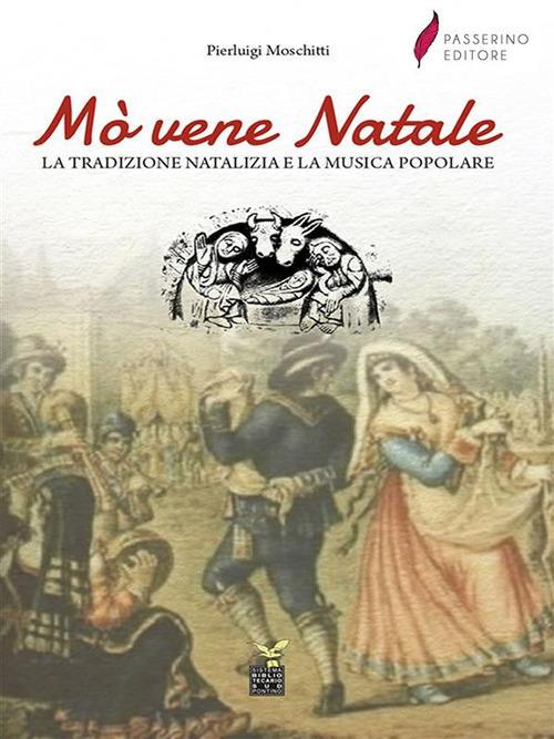 Mò vene Natale. La tradizione natalizia e la musica popolare - Pierluigi Moschitti - ebook