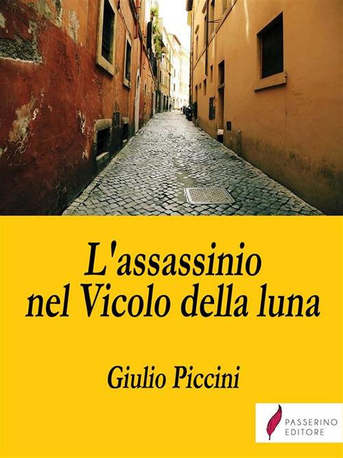 L' assassinio nel vicolo della Luna - Giulio Jarro Piccini - ebook