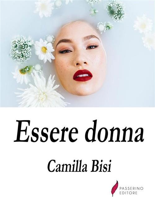 Essere donna - Camilla Bisi - ebook