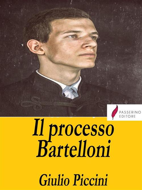 Il processo Bartelloni - Giulio Jarro Piccini - ebook