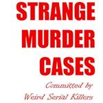 Strange Murder Cases