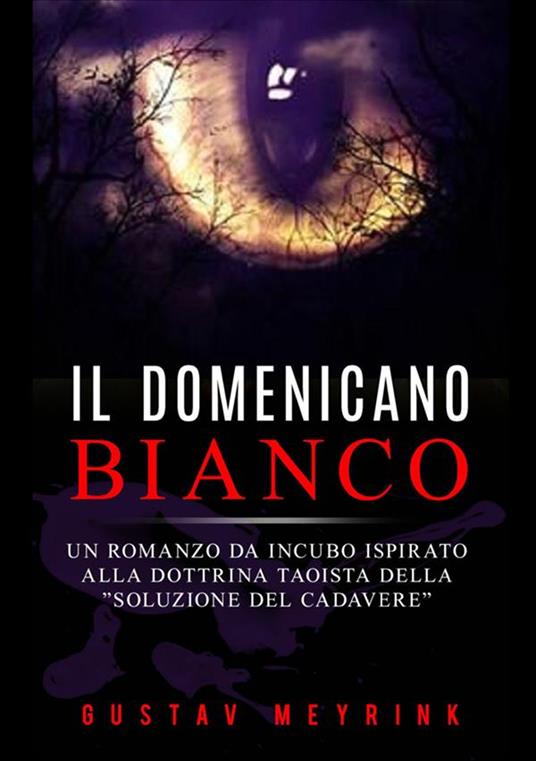 Il domenicano bianco. Un romanzo da incubo ispirato alla dottrina taoista della «soluzione del cadavere» - Gustav Meyrink - copertina