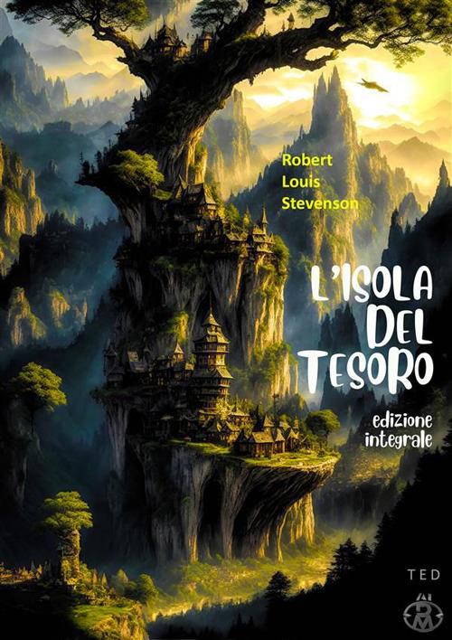 L' isola del tesoro. Ediz. integrale - Robert Louis Stevenson - ebook