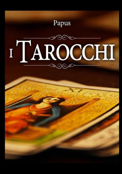 I tarocchi - Papus - copertina