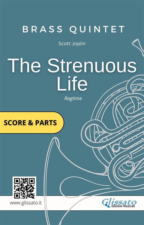 The strenuous life. Brass quintet (score & parts). A ragtime two step. Partitura e parti - Scott Joplin - ebook