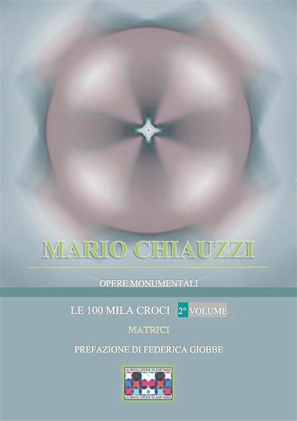 Le 100 mila croci. Vol. 2 - Mario Chiauzzi - ebook