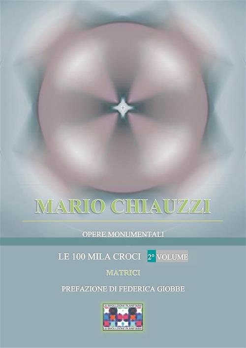 Le 100 mila croci. Vol. 2 - Mario Chiauzzi - ebook