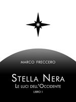 Le luci dell'Occidente. Stella Nera. Vol. 1