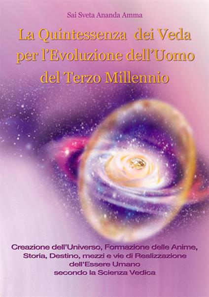 La quintessenza dei Veda per l'evoluzione dell'uomo del terzo millennio - Sai Sveta Ananda Amma - copertina