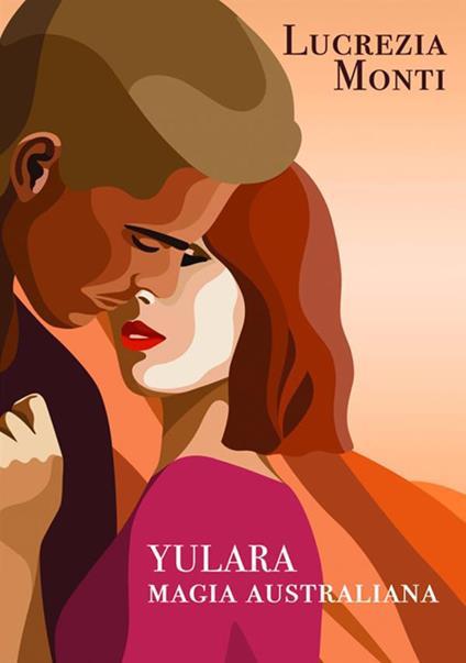 Yulara. Magia australiana - Lucrezia Monti - copertina