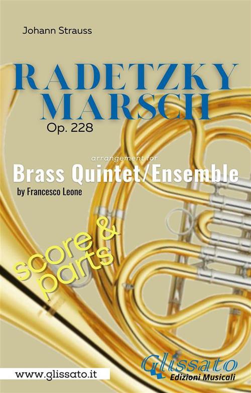 Radetzky Marsch. Brass Quintet/Ensemble. (score & parts). Op. 228. Partitura e parti - Johann Strauss - ebook