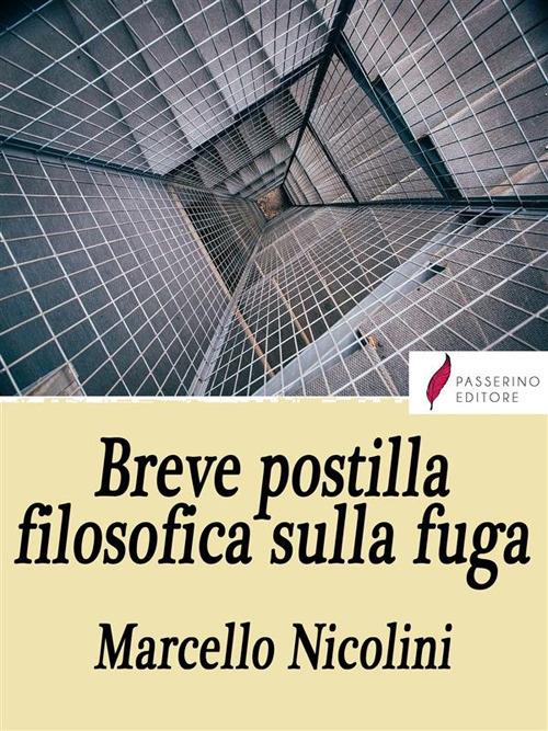 Breve postilla filosofica sulla fuga - Marcello Nicolini - ebook