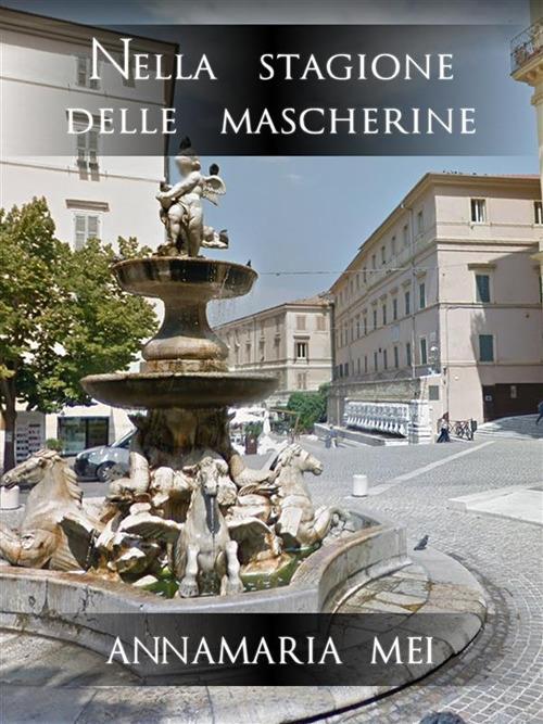 Nella stagione delle mascherine - Annamaria Mei - ebook