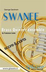 Swanee. Brass Quintet/Ensemble (score & parts). Partitura e parti