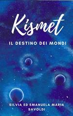 Kismet. Il destino dei mondi