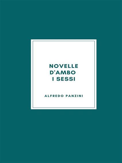 Novelle d'ambo i sessi - Alfredo Panzini - ebook