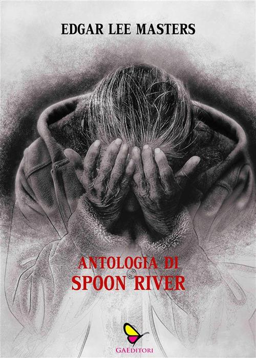 Antologia di Spoon River - Edgar Lee Masters - ebook