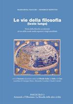 Le vie della filosofia. Storia della filosofia occidentale ad uso delle scuole medie superiori e degli autodidatti. Vol. 3: Aristotele e l'ellenismo. La filosofia delle altre civiltà