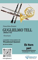 Guglielmo Tell (overture). William Tell. Woodwind quintet. Parts. Parti. Eb Horn. Corno in Mib.