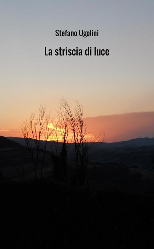 La striscia di luce - Stefano Ugolini - copertina