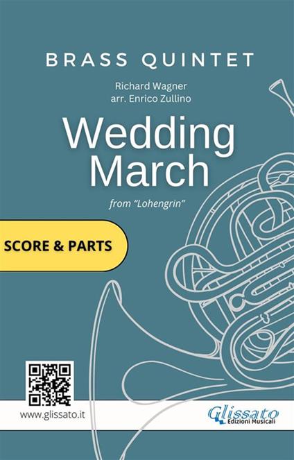 Wedding March. Lohengrin. Brass Quintet/Ensemble (score & parts). Partitura e parti - W. Richard Wagner - ebook