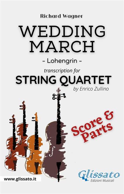 Wedding March. Lohengrin. String Quartet (score & parts). Partitura e parti - W. Richard Wagner - ebook