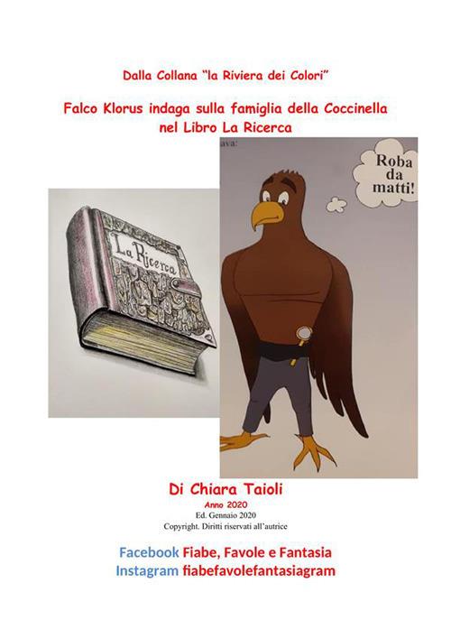Falco Klorus indaga sulla famiglia della Coccinella nel libro La ricerca -  Taioli, Chiara - Ebook - EPUB2 con Adobe DRM | IBS