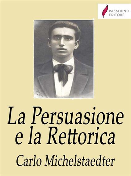 La persuasione e la rettorica - Carlo Michelstaedter - ebook