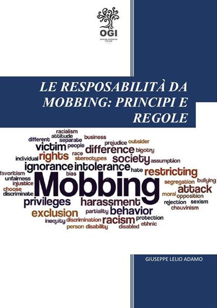 Le responsabilità da mobbing: principi e regole - Giuseppe Lelio Adamo - ebook