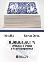 Tecnologie additive. Introduzione ai processi e alle strategie produttive