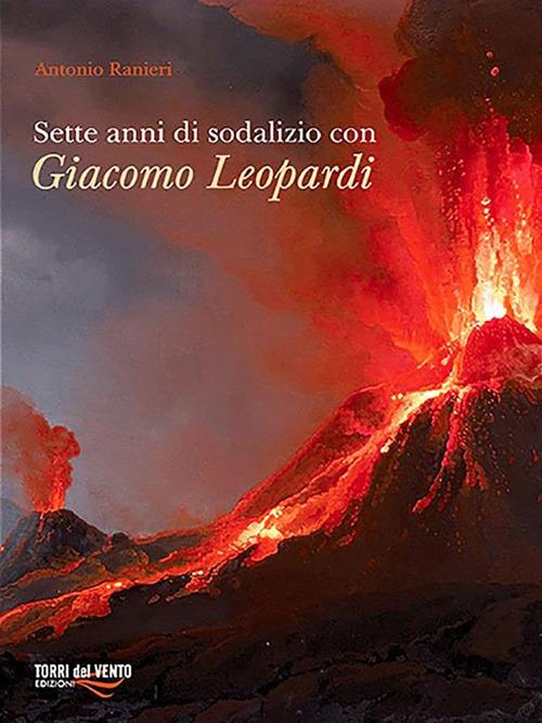 Sette anni di sodalizio con Giacomo Leopardi - Antonio Ranieri - ebook