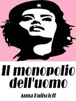 Il monopolio dell'uomo